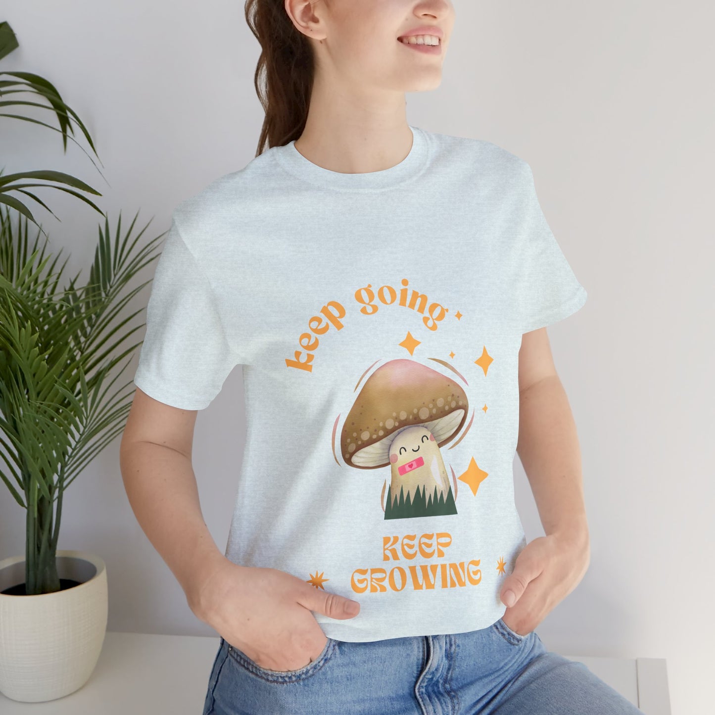 Keep Growing Mushroom T-Shirt: Mental Health, Positivity Tee