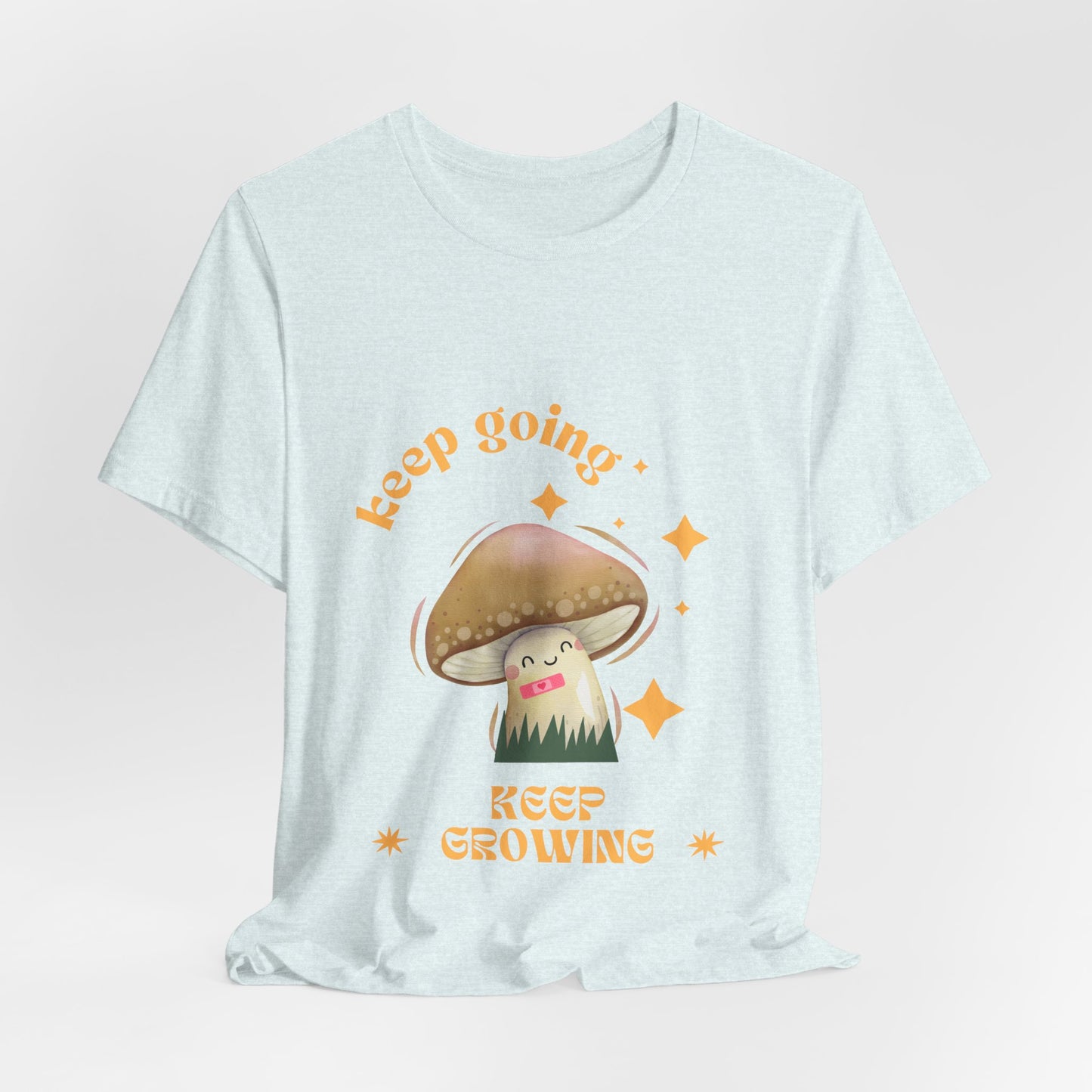 Keep Growing Mushroom T-Shirt: Mental Health, Positivity Tee