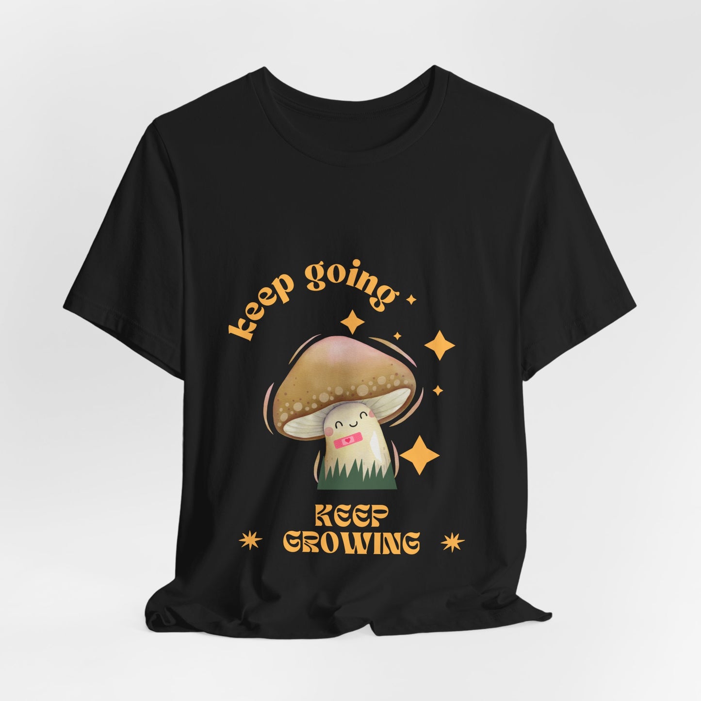 Keep Growing Mushroom T-Shirt: Mental Health, Positivity Tee